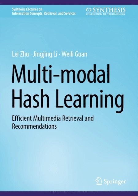 Weili Guan, Jingjing Li, Lei Zhu - Multi-modal Hash Learning, E-bok