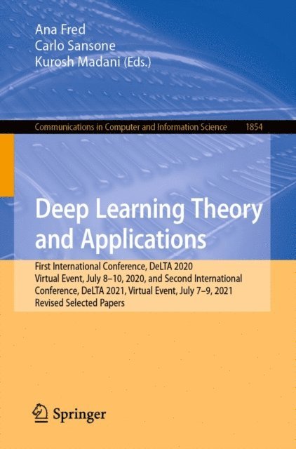 Kurosh Madani, Carlo Sansone, Ana Fred - Deep Learning Theory and Applications, E-bok