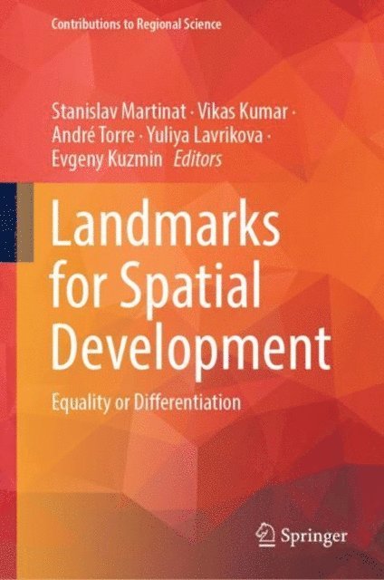 Evgeny Kuzmin, Yuliya Lavrikova, Andre Torre, Vikas Kumar, Stanislav Martinat - Landmarks for Spatial Development, E-bok