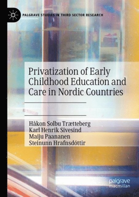 Steinunn Hrafnsdottir, Maiju Paananen, Karl Henrik Sivesind, Hakon Solbu Traetteberg - Privatization of Early Childhood Education and Care in Nordic Countries, E-bok