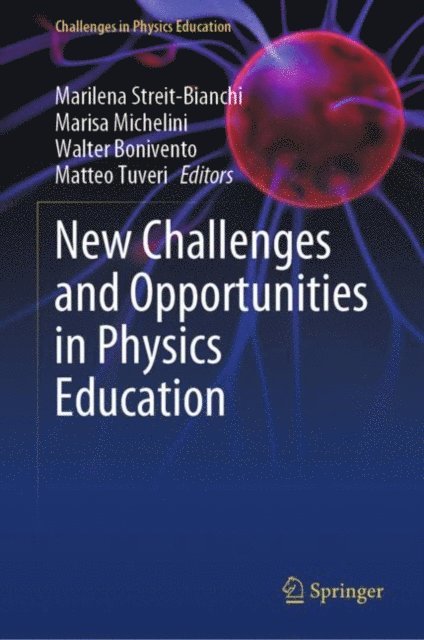 Matteo Tuveri, Walter Bonivento, Marisa Michelini, Marilena Streit-Bianchi - New Challenges and Opportunities in Physics Education, E-bok