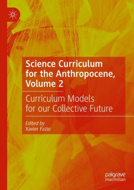 Xavier Fazio - Science Curriculum for the Anthropocene, Volume 2, E-bok