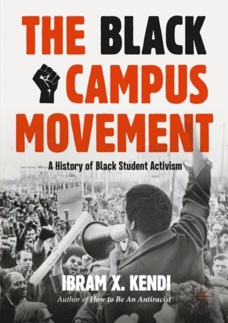 Ibram X. Kendi - Black Campus Movement, E-bok