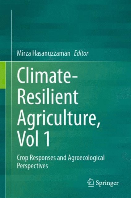 Mirza Hasanuzzaman - Climate-Resilient Agriculture, Vol 1, E-bok