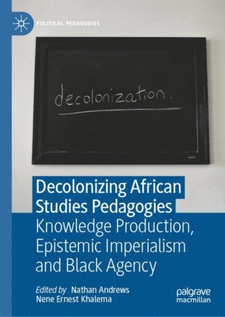 Nene Ernest Khalema, Nathan Andrews - Decolonizing African Studies Pedagogies, E-bok