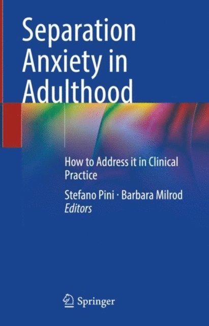 Barbara Milrod, Stefano Pini - Separation Anxiety in Adulthood, E-bok