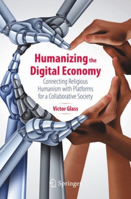 Victor Glass - Humanizing the Digital Economy, E-bok