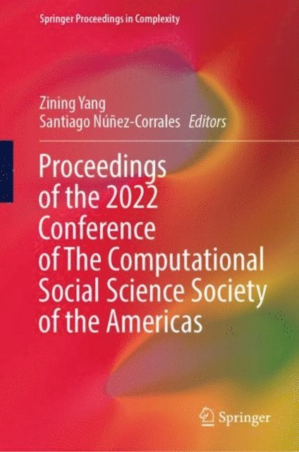 Santiago Nunez-Corrales, Zining Yang - Proceedings of the 2022 Conference of The Computational Social Science Society of the Americas, E-bok