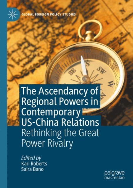 Saira Bano, Kari Roberts - Ascendancy of Regional Powers in Contemporary US-China Relations, E-bok