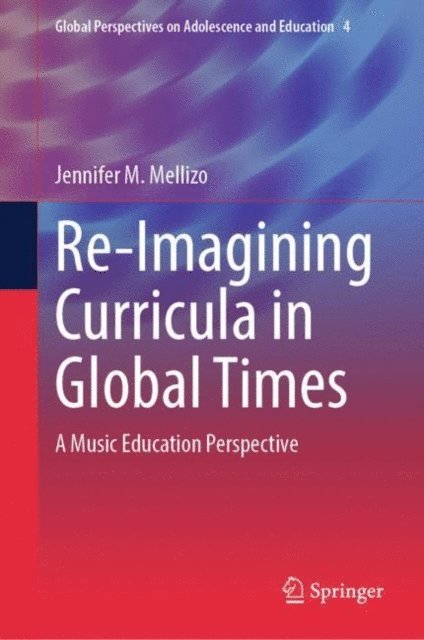 Jennifer M. Mellizo - Re-Imagining Curricula in Global Times, E-bok