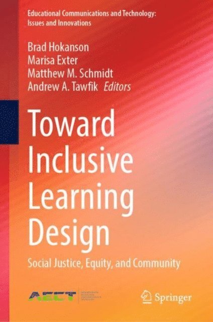 Andrew A. Tawfik, Matthew M. Schmidt, Marisa Exter, Brad Hokanson - Toward Inclusive Learning Design, E-bok