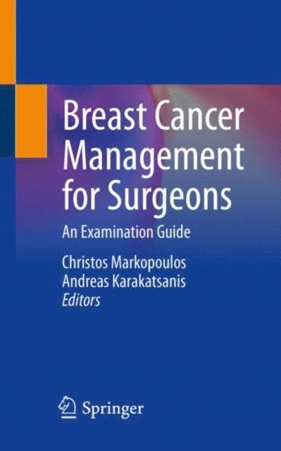 Andreas Karakatsanis, Christos Markopoulos - Breast Cancer Management for Surgeons, E-bok