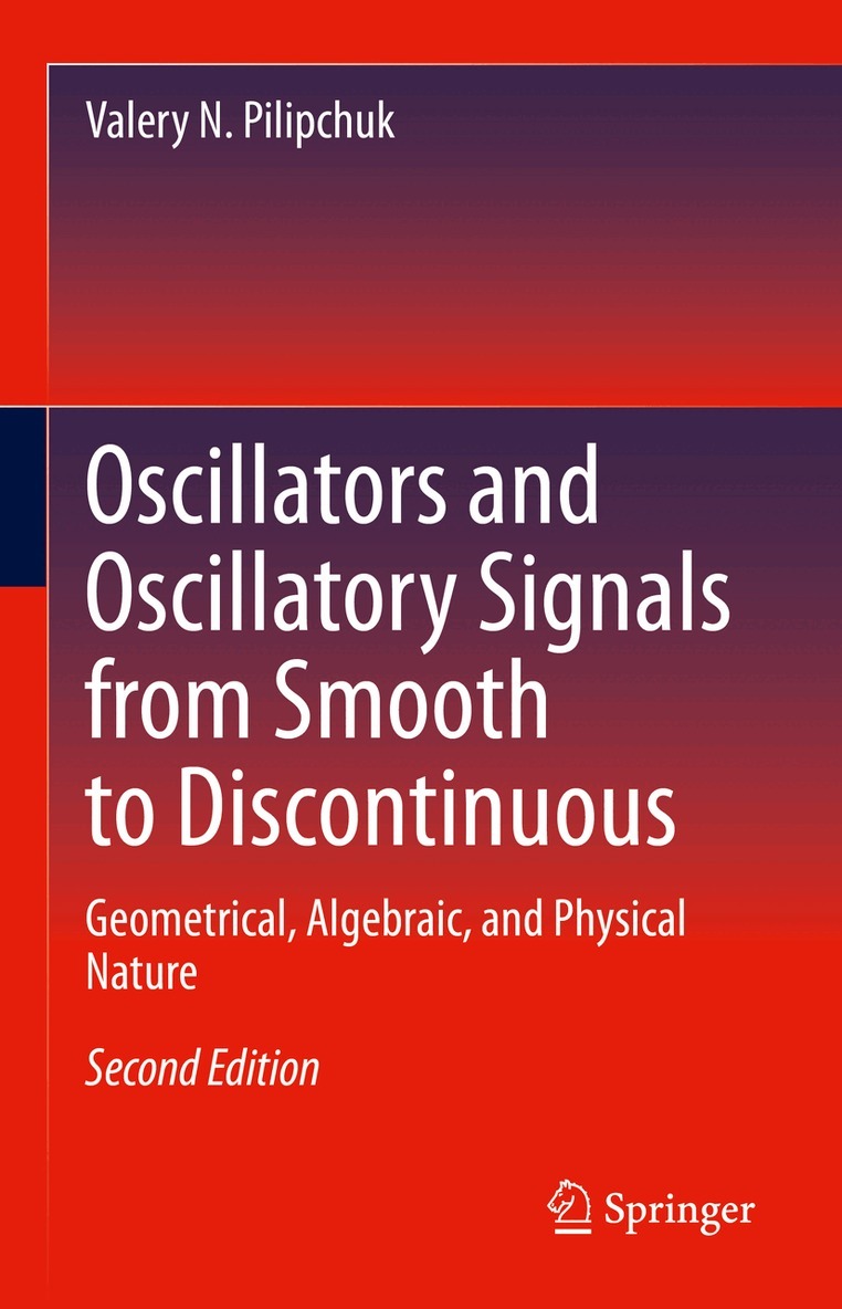 Valery N. Pilipchuk - Oscillators and Oscillatory Signals from Smooth to Discontinuous, Inbunden