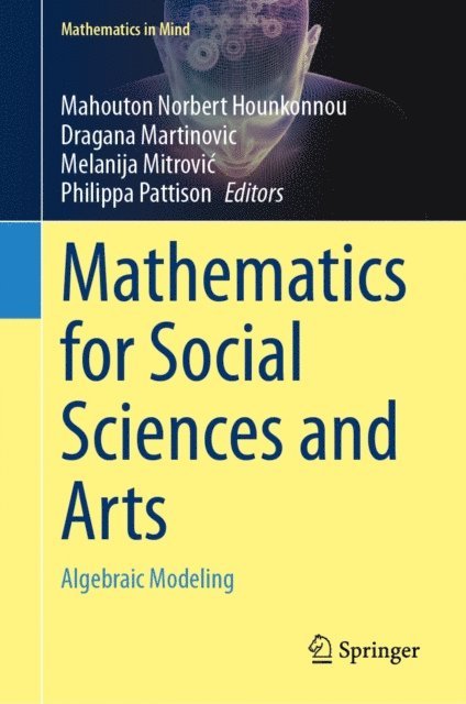 Philippa Pattison, Melanija Mitrovic, Dragana Martinovic, Mahouton Norbert Hounkonnou - Mathematics for Social Sciences and Arts, E-bok