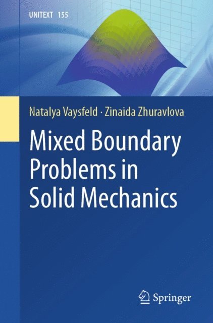 Zinaida Zhuravlova, Natalya Vaysfeld - Mixed Boundary Problems in Solid Mechanics, E-bok