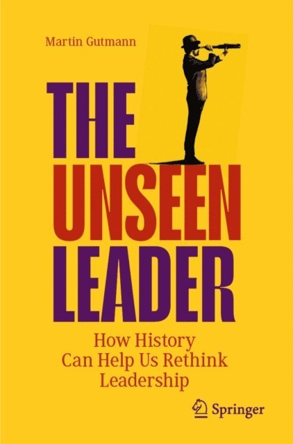 Martin Gutmann - Unseen Leader, E-bok