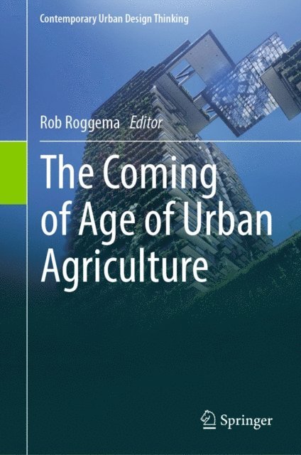 Rob Roggema - Coming of Age of Urban Agriculture, E-bok