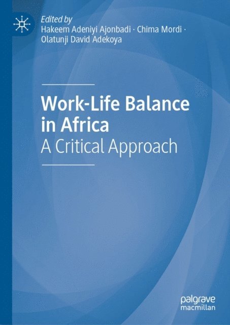 Olatunji David Adekoya, Chima Mordi, Hakeem Adeniyi Ajonbadi - Work-Life Balance in Africa, E-bok