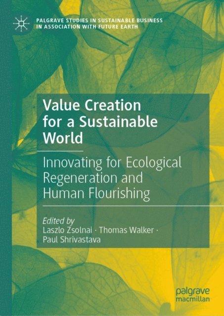 Paul Shrivastava, Thomas Walker, Laszlo Zsolnai - Value Creation for a Sustainable World, E-bok