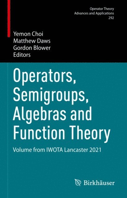 Gordon Blower, Matthew Daws, Yemon Choi - Operators, Semigroups, Algebras and Function Theory, E-bok