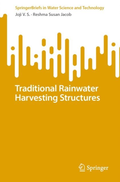 Reshma Susan Jacob, Joji V.S. - Traditional Rainwater Harvesting Structures, E-bok