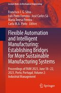 Flexible Automation and Intelligent Manufacturing: Establishing Bridges for More Sustainable Manufacturing Systems