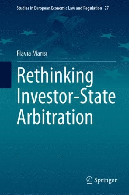 Flavia Marisi - Rethinking Investor-State Arbitration, E-bok