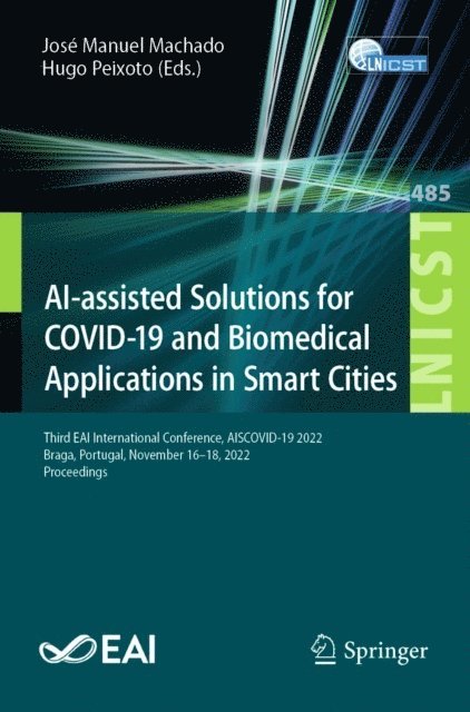 Hugo Peixoto, Jose Manuel Machado - AI-assisted Solutions for COVID-19 and Biomedical Applications in Smart Cities, E-bok