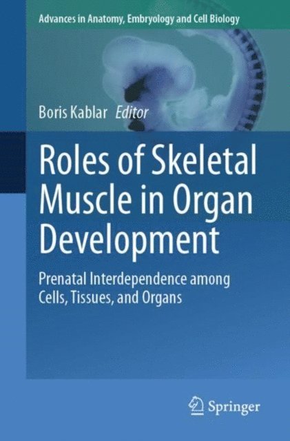 Boris Kablar - Roles of Skeletal Muscle in Organ Development, E-bok