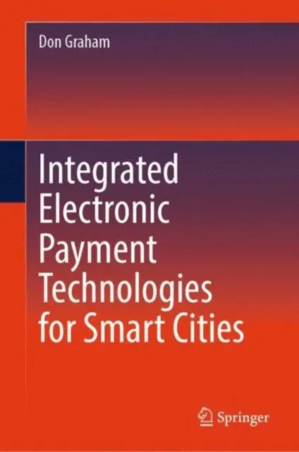 Don Graham - Integrated Electronic Payment Technologies for Smart Cities, E-bok. Tillgänglighet: Lägg i varukorg