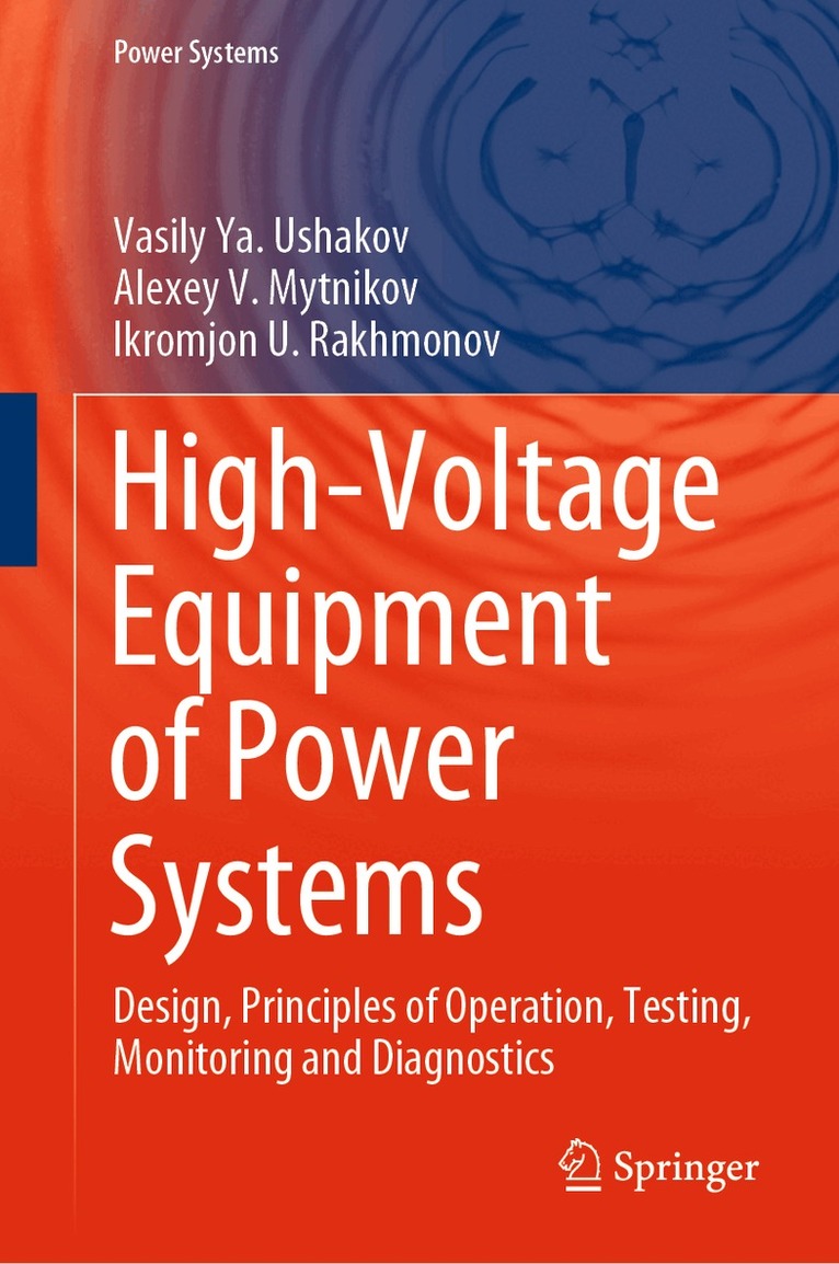 Vasily Ya. Ushakov, Alexey V. Mytnikov, Ikromjon U. Rakhmonov - High-Voltage Equipment of Power Systems, Inbunden