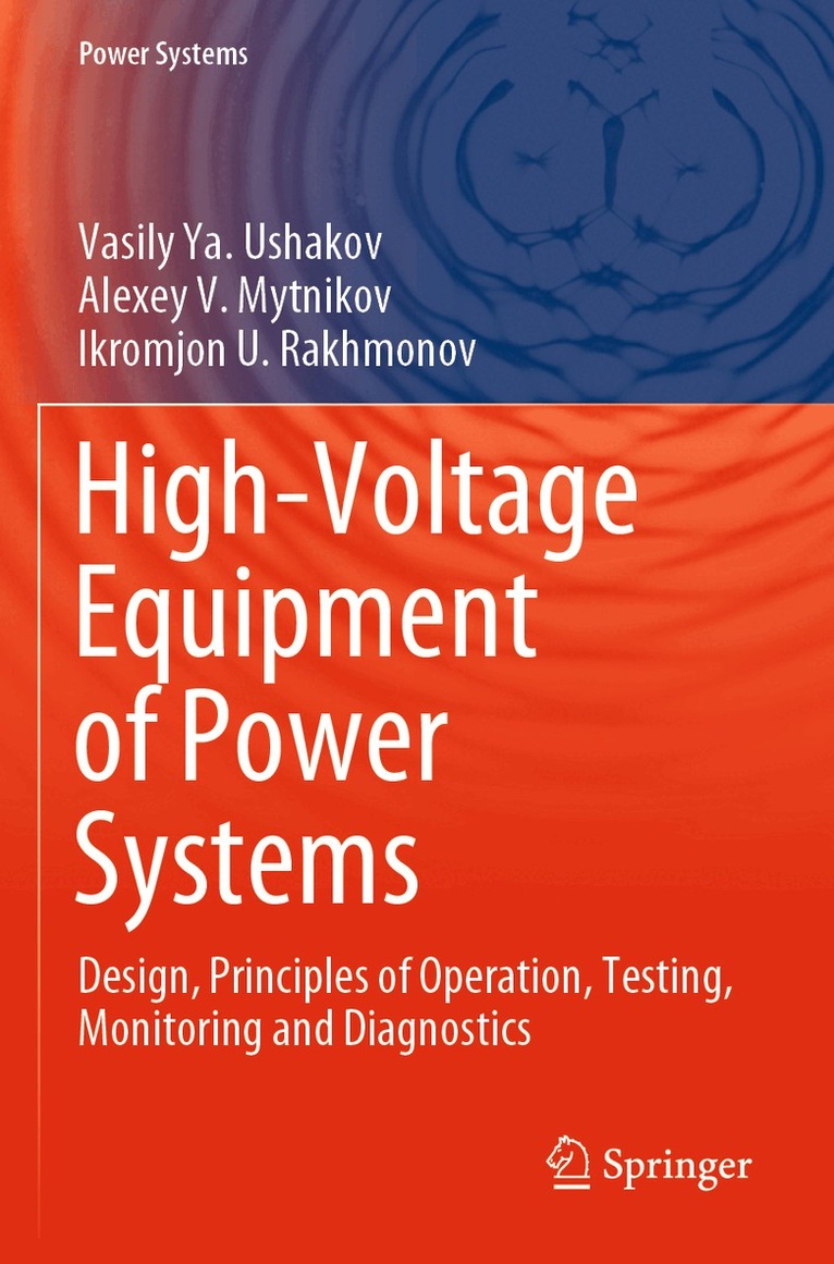 Vasily Ya. Ushakov, Alexey V. Mytnikov, Ikromjon U. Rakhmonov - High-Voltage Equipment of Power Systems, Häftad
