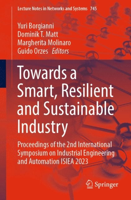 Guido Orzes, Margherita Molinaro, Dominik T. Matt, Yuri Borgianni - Towards a Smart, Resilient and Sustainable Industry, E-bok