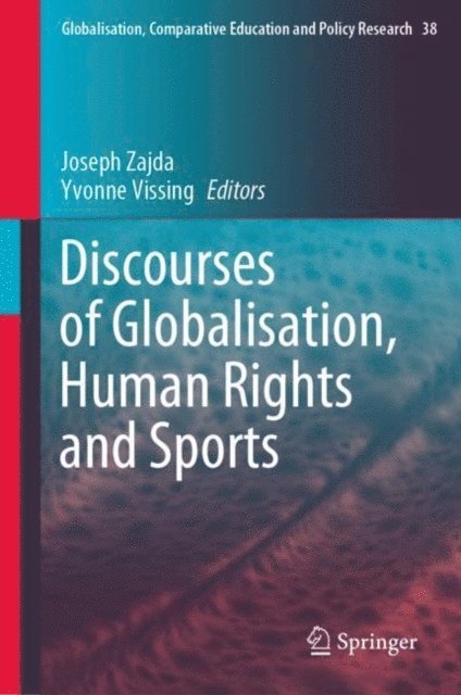 Yvonne Vissing, Joseph Zajda - Discourses of Globalisation, Human Rights and Sports, E-bok