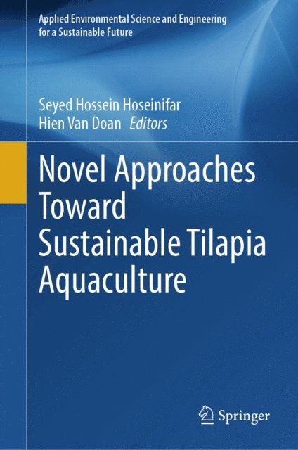 Hien Van Doan, Seyed Hossein Hoseinifar - Novel Approaches Toward Sustainable Tilapia Aquaculture, E-bok