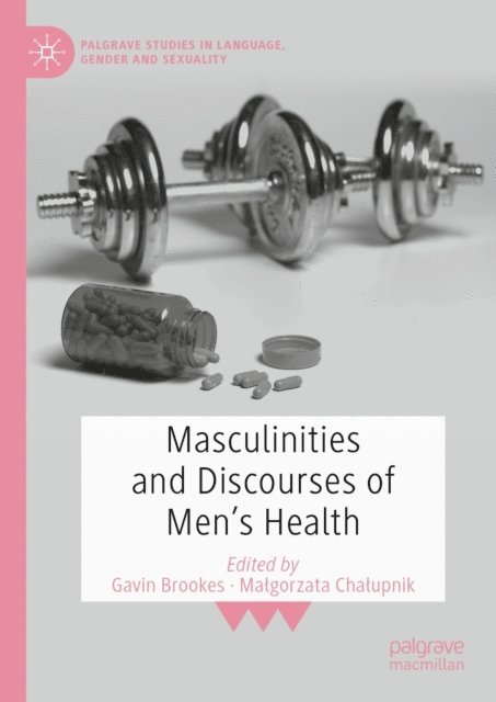 Malgorzata Chalupnik, Gavin Brookes - Masculinities and Discourses of Men's Health, E-bok