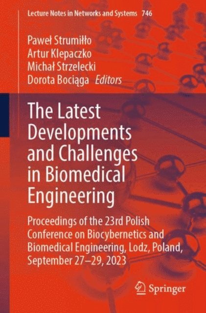 Dorota Bociaga, Michal Strzelecki, Artur Klepaczko, Pawel Strumillo - Latest Developments and Challenges in Biomedical Engineering, E-bok