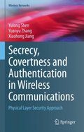 Secrecy, Covertness and Authentication in Wireless Communications