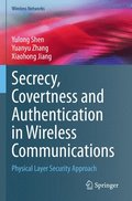 Secrecy, Covertness and Authentication in Wireless Communications