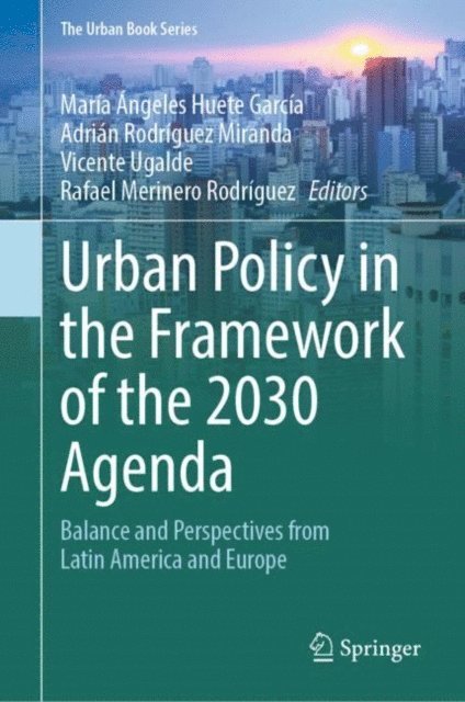 Rafael Merinero Rodriguez, Vicente Ugalde, Adrian Rodriguez Miranda, Maria Angeles Huete Garcia - Urban Policy in the Framework of the 2030 Agenda, E-bok