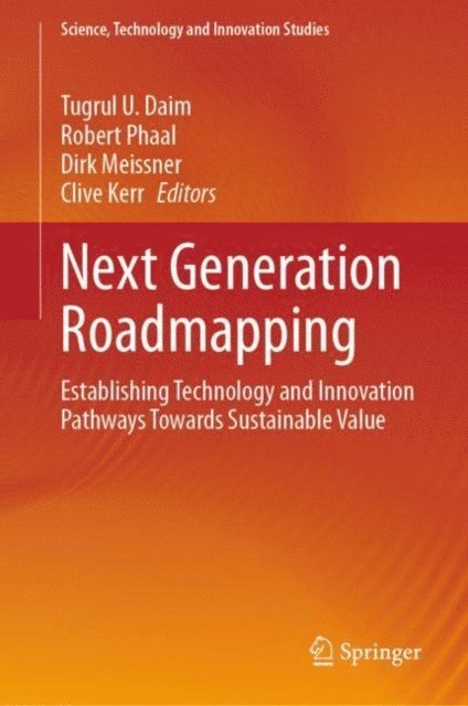 Clive Kerr, Dirk Meissner, Robert Phaal, Tugrul U. Daim - Next Generation Roadmapping, E-bok