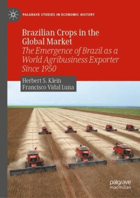 Francisco Vidal Luna, Herbert S. Klein - Brazilian Crops in the Global Market, E-bok