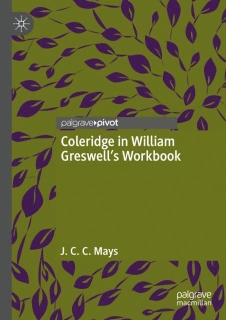 J. C. C. Mays - Coleridge in William Greswell's Workbook, E-bok
