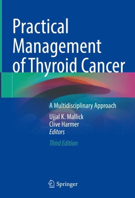 Clive Harmer, Ujjal K. Mallick - Practical Management of Thyroid Cancer, E-bok
