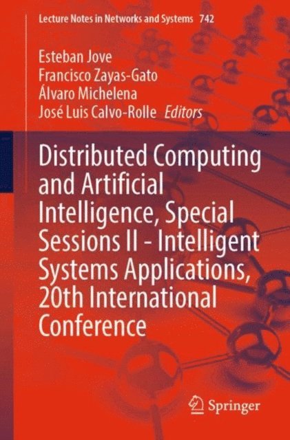 Jose Luis Calvo-Rolle, Alvaro Michelena, Francisco Zayas-Gato, Esteban Jove - Distributed Computing and Artificial Intelligence, Special Sessions II - Intelligent Systems Applications, 20th International Conference, E-bok
