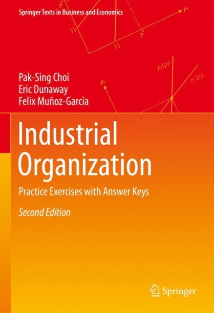 Felix Munoz-Garcia, Eric Dunaway, Pak-Sing Choi - Industrial Organization, E-bok