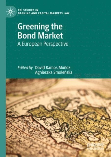 Agnieszka Smolenska, David Ramos Munoz - Greening the Bond Market, E-bok