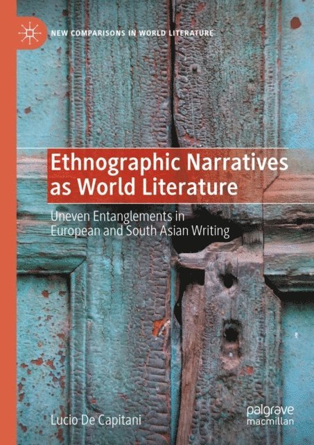 Lucio De Capitani - Ethnographic Narratives as World Literature, E-bok