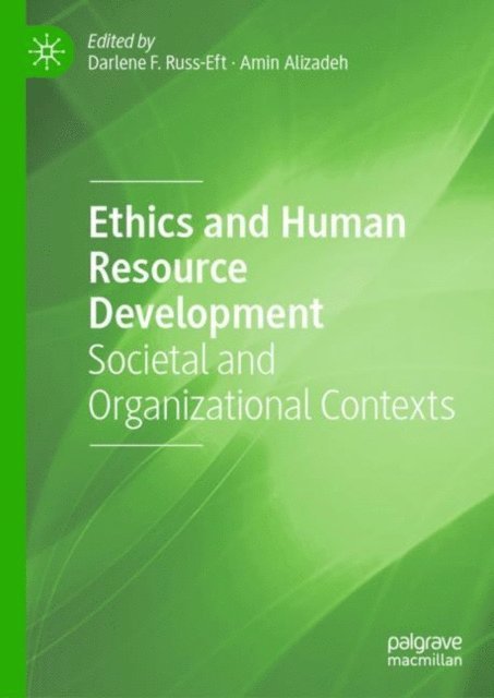 Amin Alizadeh, Darlene F. Russ-Eft - Ethics and Human Resource Development, E-bok