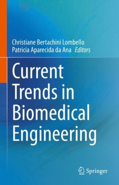 Patricia Aparecida da Ana, Christiane Bertachini Lombello - Current Trends in Biomedical Engineering, E-bok. Tillgänglighet: Lägg i varukorg